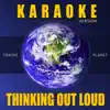 Tracks Planet - Thinking out Loud (Karaoke Version) - Single