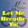 Alvin Maurice Washington - Let Me Breathe Yo! - Single