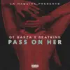 GT Garza - Pass on Her (feat. BeatKing) - Single